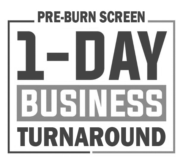 1 Day Express Pre-burned Screen Upgrade- Add $25